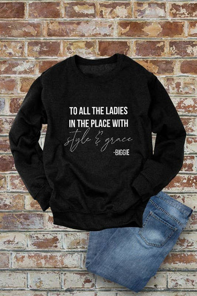 To All The Ladies In The Place With Style & Grace, Unisex Crewneck Fleece Sweatshirt